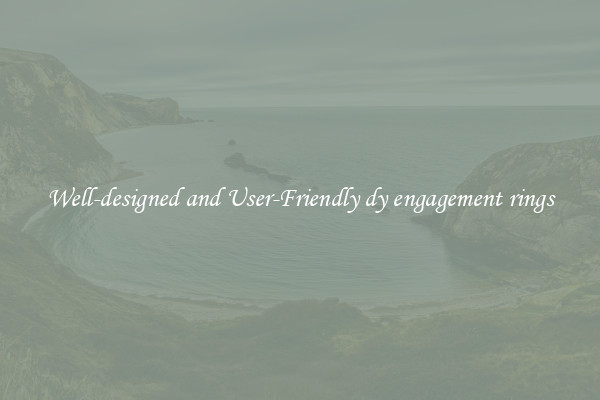 Well-designed and User-Friendly dy engagement rings