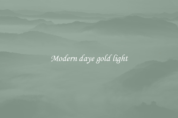 Modern daye gold light