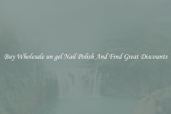 Buy Wholesale un gel Nail Polish And Find Great Discounts