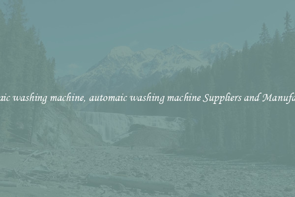 automaic washing machine, automaic washing machine Suppliers and Manufacturers