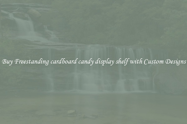 Buy Freestanding cardboard candy display shelf with Custom Designs