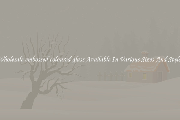 Wholesale embossed coloured glass Available In Various Sizes And Styles