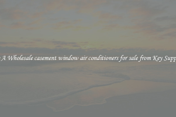 Buy A Wholesale casement window air conditioners for sale from Key Suppliers
