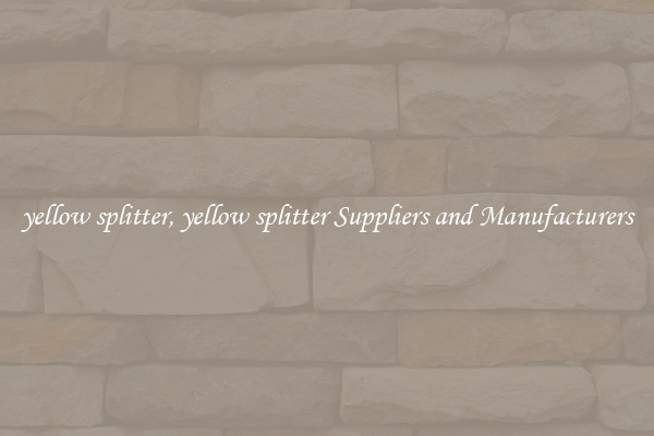 yellow splitter, yellow splitter Suppliers and Manufacturers