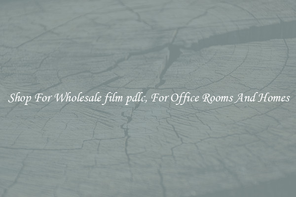Shop For Wholesale film pdlc, For Office Rooms And Homes