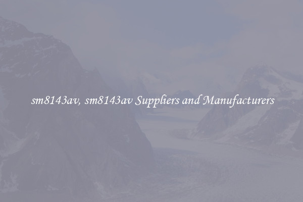 sm8143av, sm8143av Suppliers and Manufacturers