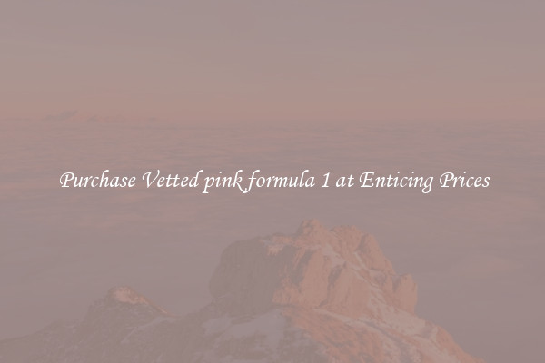 Purchase Vetted pink formula 1 at Enticing Prices