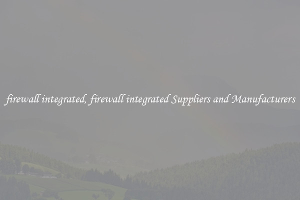 firewall integrated, firewall integrated Suppliers and Manufacturers