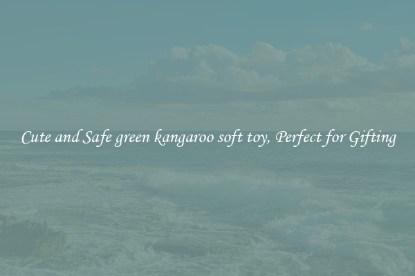 Cute and Safe green kangaroo soft toy, Perfect for Gifting