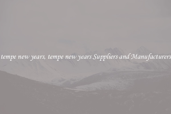 tempe new years, tempe new years Suppliers and Manufacturers