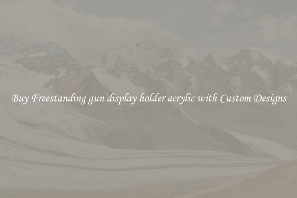 Buy Freestanding gun display holder acrylic with Custom Designs