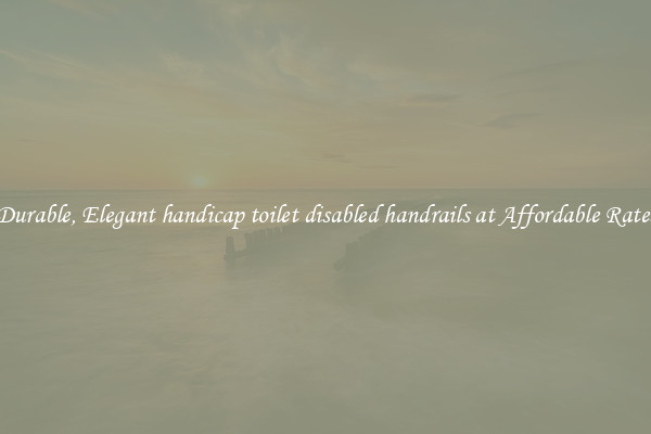 Durable, Elegant handicap toilet disabled handrails at Affordable Rates