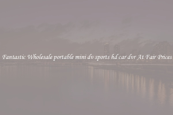 Fantastic Wholesale portable mini dv sports hd car dvr At Fair Prices