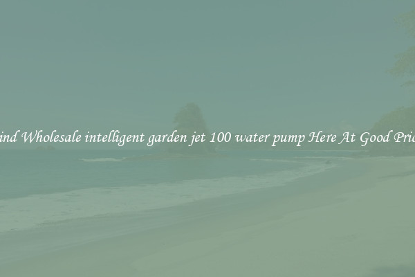 Find Wholesale intelligent garden jet 100 water pump Here At Good Prices