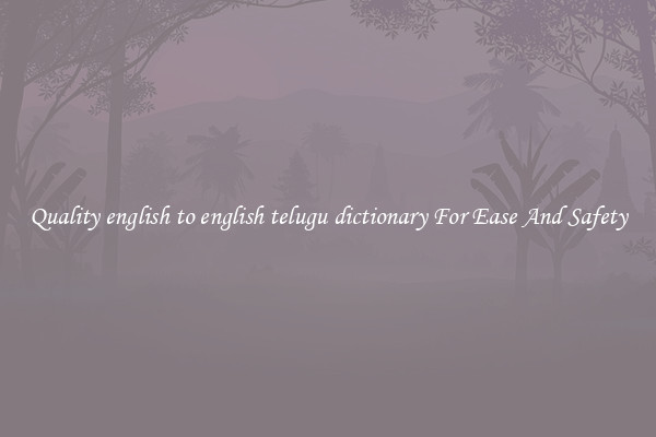 Quality english to english telugu dictionary For Ease And Safety