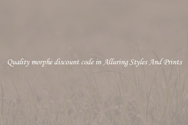 Quality morphe discount code in Alluring Styles And Prints