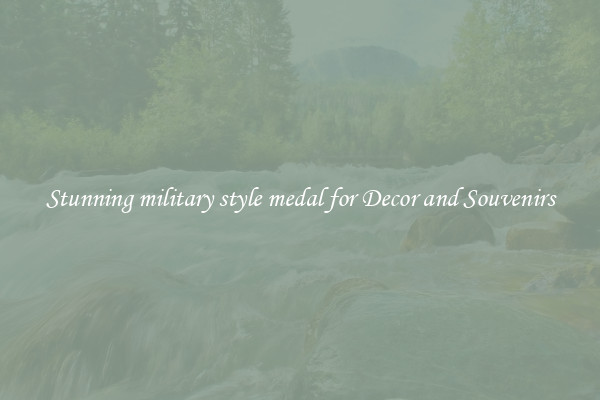 Stunning military style medal for Decor and Souvenirs