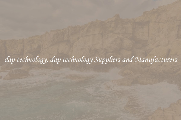 dap technology, dap technology Suppliers and Manufacturers