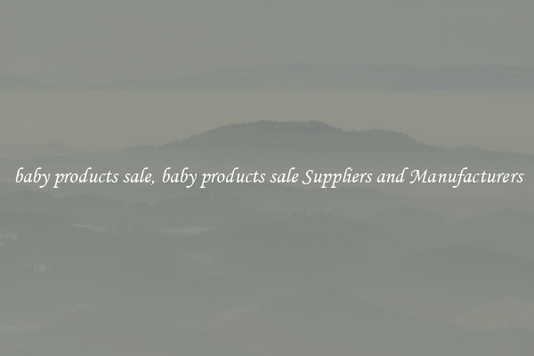 baby products sale, baby products sale Suppliers and Manufacturers