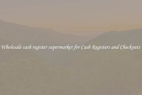 Wholesale cash register supermarket for Cash Registers and Checkouts 
