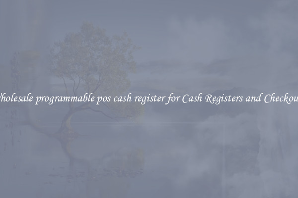 Wholesale programmable pos cash register for Cash Registers and Checkouts 