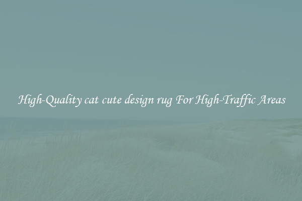High-Quality cat cute design rug For High-Traffic Areas