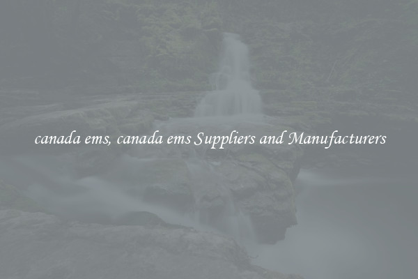 canada ems, canada ems Suppliers and Manufacturers