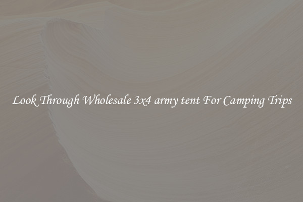 Look Through Wholesale 3x4 army tent For Camping Trips