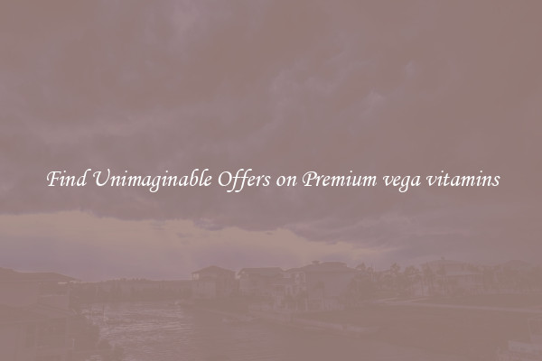 Find Unimaginable Offers on Premium vega vitamins