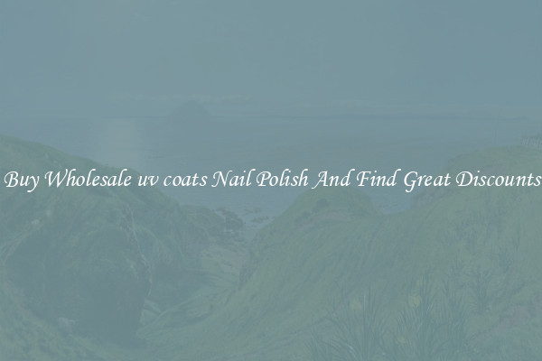 Buy Wholesale uv coats Nail Polish And Find Great Discounts