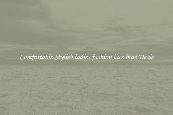 Comfortable Stylish ladies fashion lace bras Deals