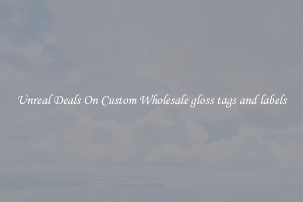Unreal Deals On Custom Wholesale gloss tags and labels