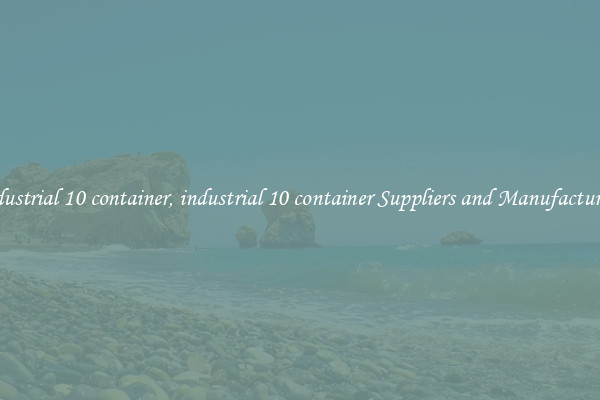 industrial 10 container, industrial 10 container Suppliers and Manufacturers