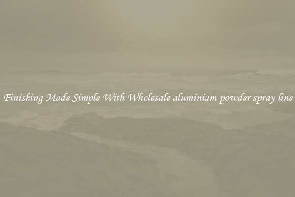 Finishing Made Simple With Wholesale aluminium powder spray line