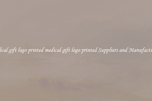 medical gift logo printed medical gift logo printed Suppliers and Manufacturers