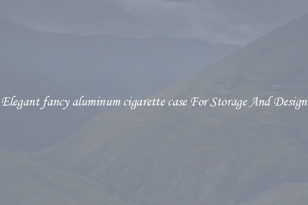 Elegant fancy aluminum cigarette case For Storage And Design