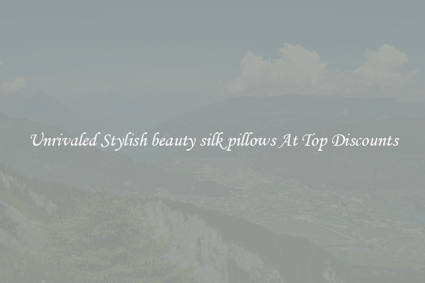 Unrivaled Stylish beauty silk pillows At Top Discounts