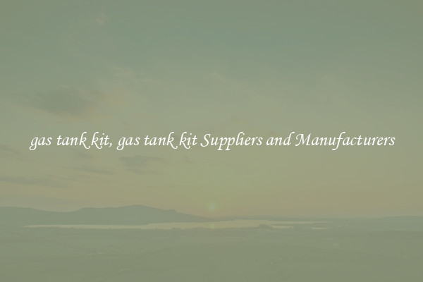 gas tank kit, gas tank kit Suppliers and Manufacturers